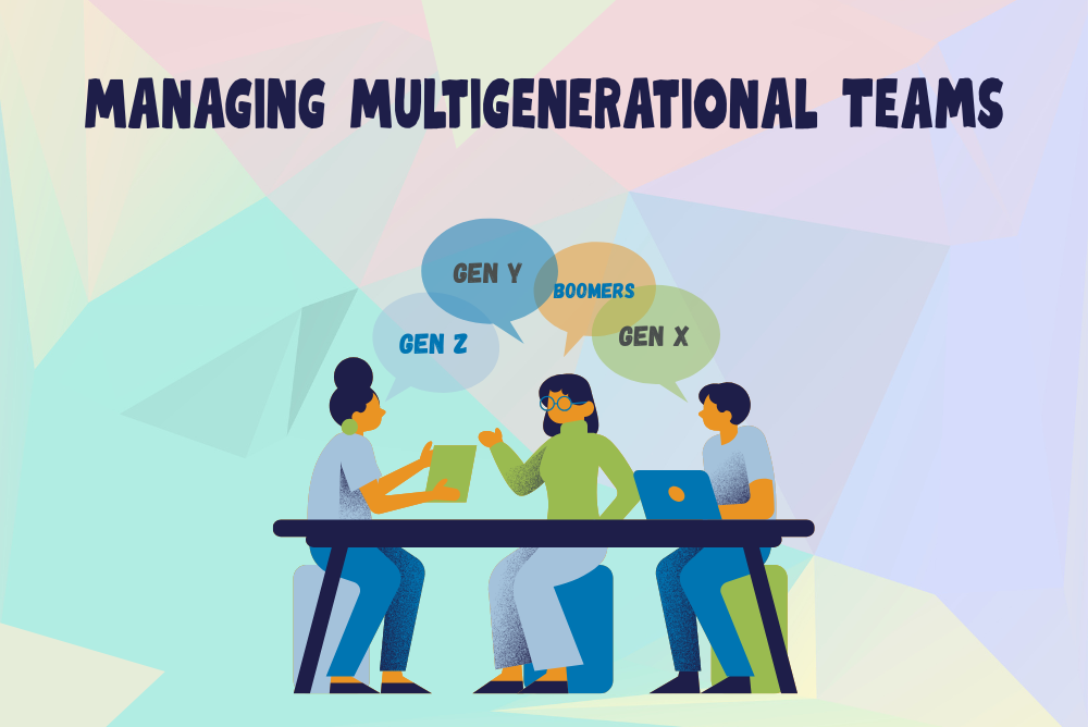 Illustration of three people sitting at a table working together, with speech bubbles above them labeled "Gen Z," "Gen Y," "Gen X," and "Boomers." The text at the top reads "Managing Multigenerational Teams.